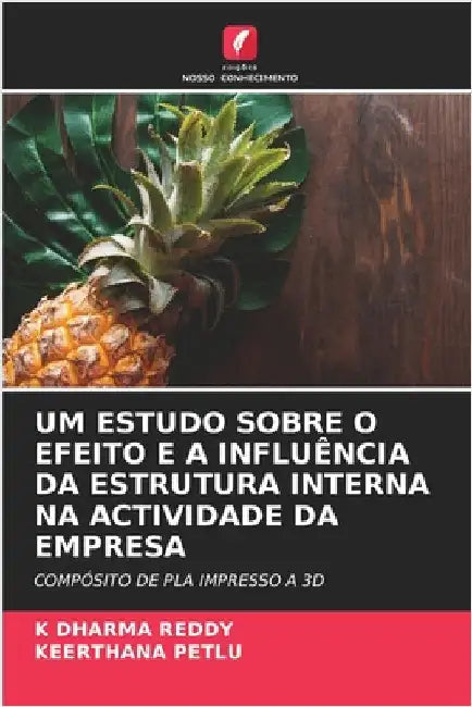 Um Estudo Sobre O Efeito E a Influência Da Estrutura Interna Na Actividade Da Empresa by Reddy, K. Dharma