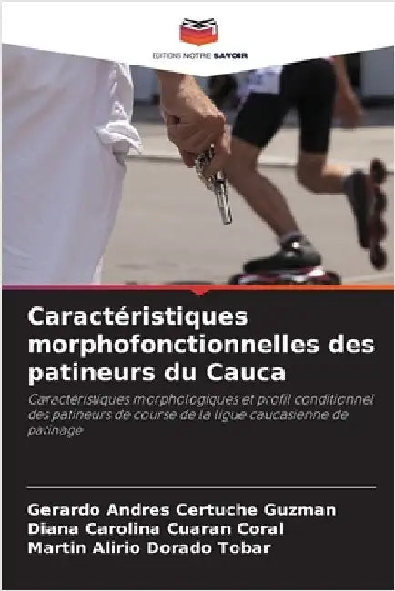 Caractéristiques morphofonctionnelles des patineurs du Cauca by Gerardo Andrés Certuche Guzmán