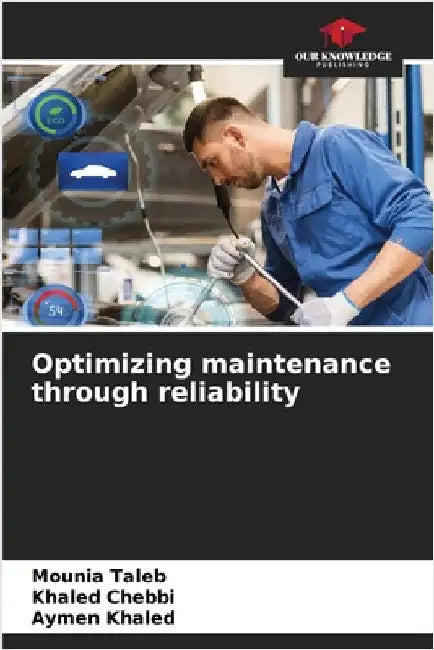 Optimizing maintenance through reliability by Taleb, Mounia