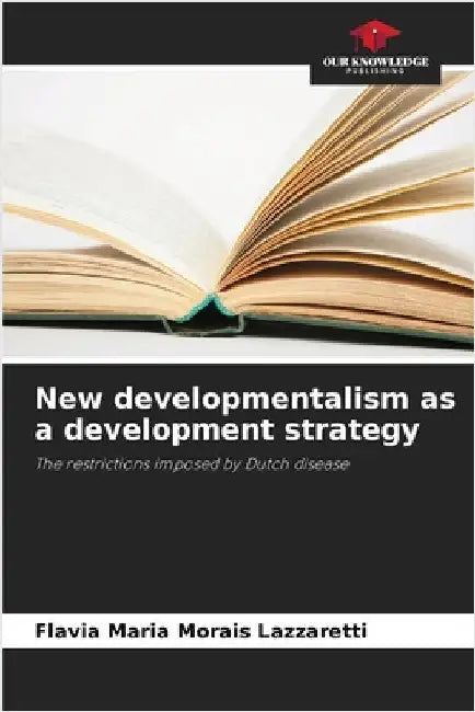 New developmentalism as a development strategy by Flavia Maria Morais Lazzaretti