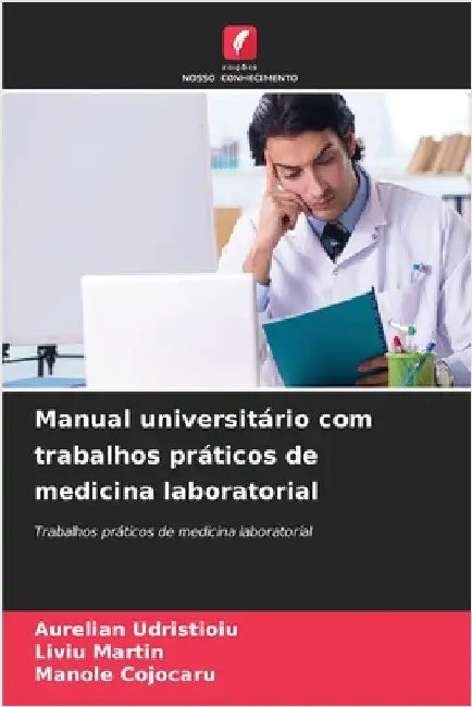 Manual universitário com trabalhos práticos de medicina laboratorial by Aurelian Udristioiu