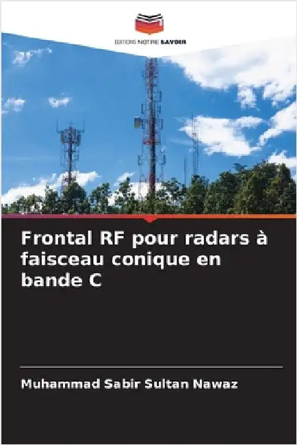 Frontal RF pour radars à faisceau conique en bande C by Sultan Nawaz, Muhammad Sabir