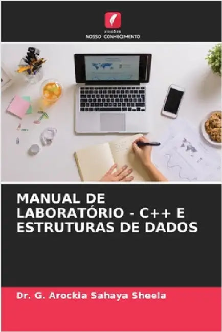 Manual de Laboratório - C++ E Estruturas de Dados by Sheela, G. Arockia Sahaya