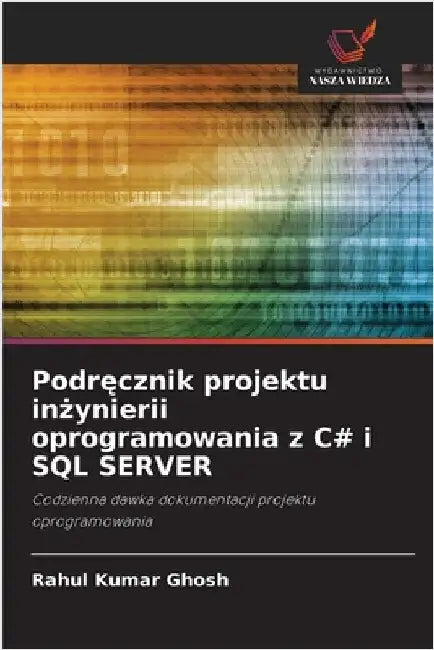 Podręcznik projektu inżynierii oprogramowania z C# i SQL SERVER by Rahul Kumar Ghosh