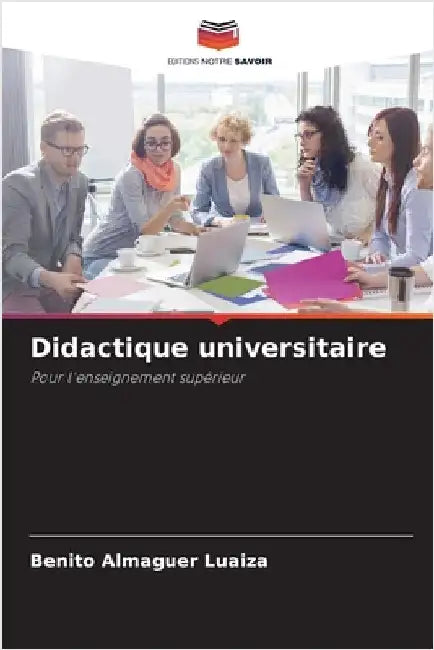 Didactique universitaire by Benito Almaguer Luaiza