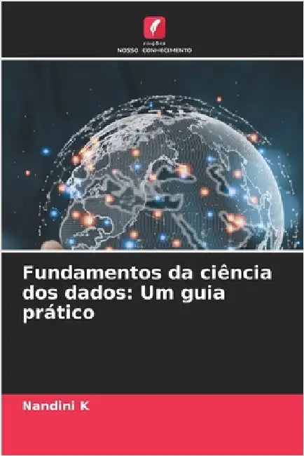 Fundamentos da ciência dos dados: Um guia prático by Nandini K