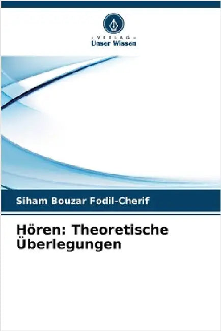 Hören: Theoretische Überlegungen by Bouzar Fodil-Cherif, Siham
