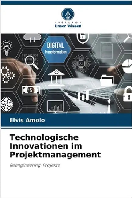 Technologische Innovationen im Projektmanagement by Amolo, Elvis