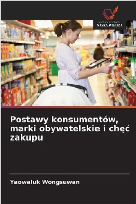 Postawy konsumentów, marki obywatelskie i chęc zakupu by Wongsuwan, Yaowaluk