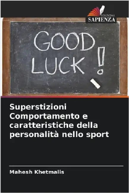 Superstizioni Comportamento e caratteristiche della personalità nello sport by Khetmalis, Mahesh