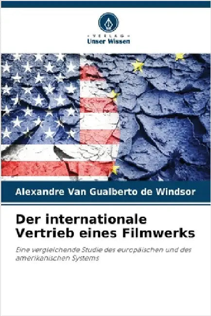 Der internationale Vertrieb eines Filmwerks by Van Gualberto de Windsor, Alexandre