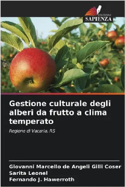 Gestione culturale degli alberi da frutto a clima temperato by de Angeli Gilli Coser, Giovanni Marc
