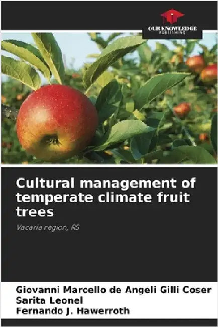 Cultural management of temperate climate fruit trees by Giovanni Marc de Angeli Gilli Coser