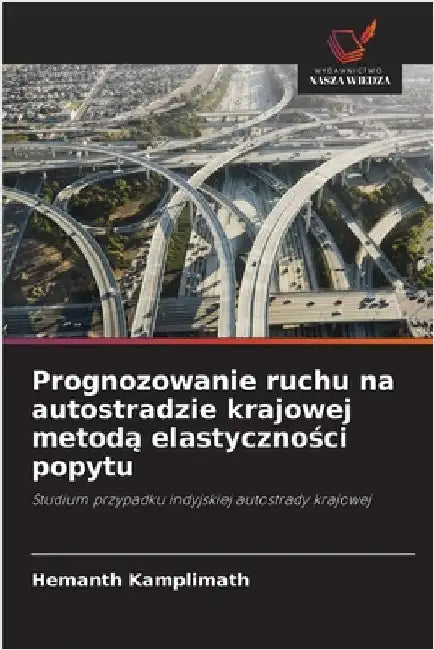 Prognozowanie ruchu na autostradzie krajowej metodą elastyczności popytu by Hemanth Kamplimath