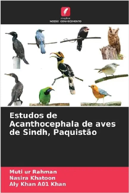 Estudos de Acanthocephala de aves de Sindh, Paquistão by Muti Ur Rahman