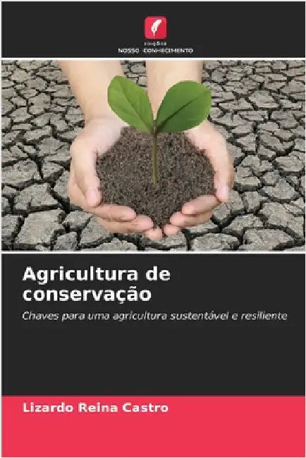 Agricultura de conservação by Reina Castro, Lizardo