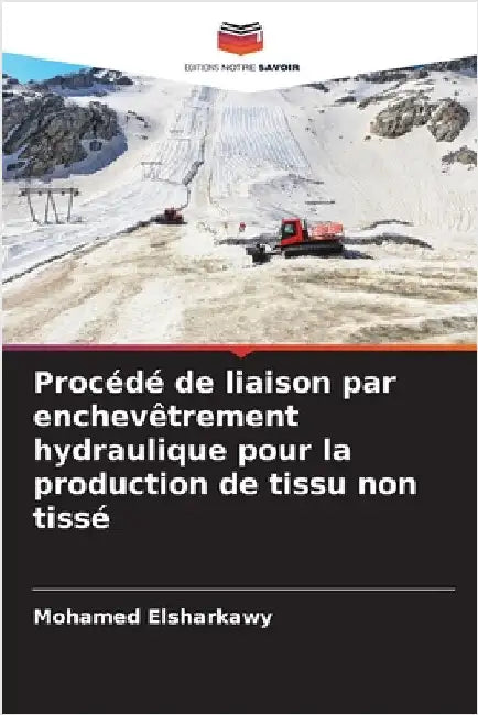Procédé de liaison par enchevêtrement hydraulique pour la production de tissu non tissé by Elsharkawy, Mohamed