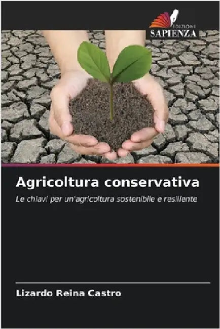 Agricoltura conservativa by Reina Castro, Lizardo