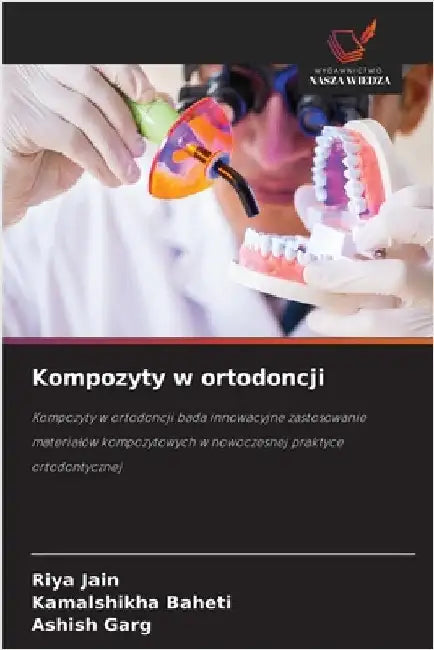 Kompozyty w ortodoncji by Jain, Riya