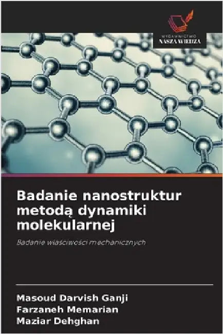 Badanie nanostruktur metodą dynamiki molekularnej by Darvish Ganji, Masoud