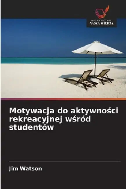 Motywacja do aktywności rekreacyjnej wśród studentów by Jim Watson
