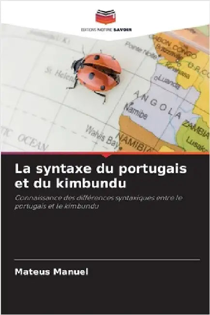 La syntaxe du portugais et du kimbundu by Manuel, Mateus