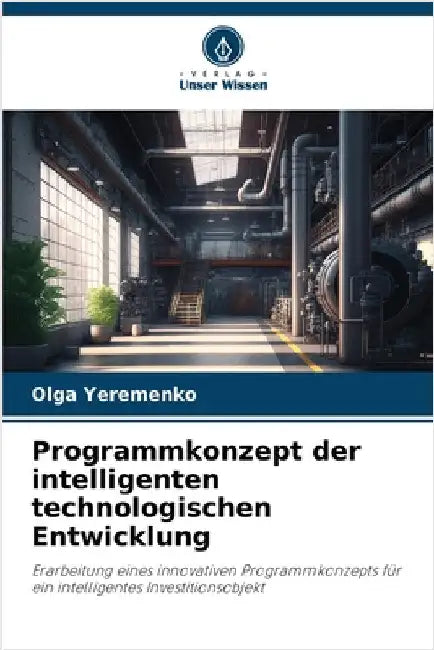 Programmkonzept der intelligenten technologischen Entwicklung by Olga Yeremenko