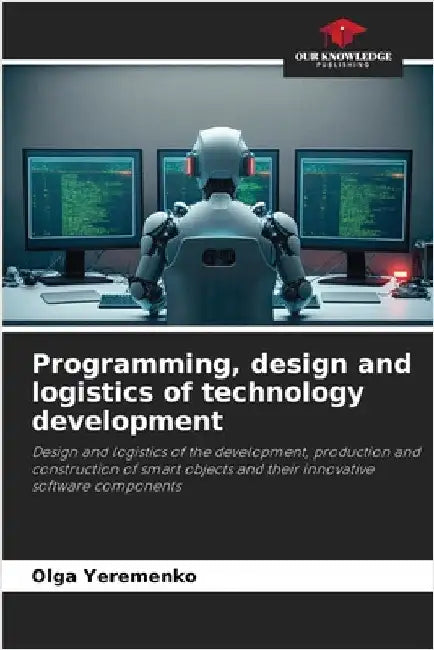 Programming, design and logistics of technology development by Olga Yeremenko