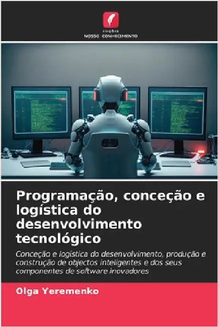 Programação, conceção e logística do desenvolvimento tecnológico by Yeremenko, Olga
