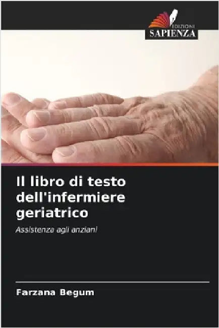 Il libro di testo dell'infermiere geriatrico by Begum, Farzana