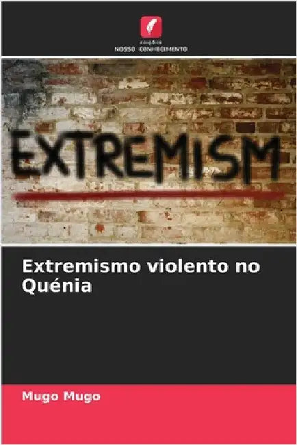 Extremismo violento no Quénia by Mugo, Mugo