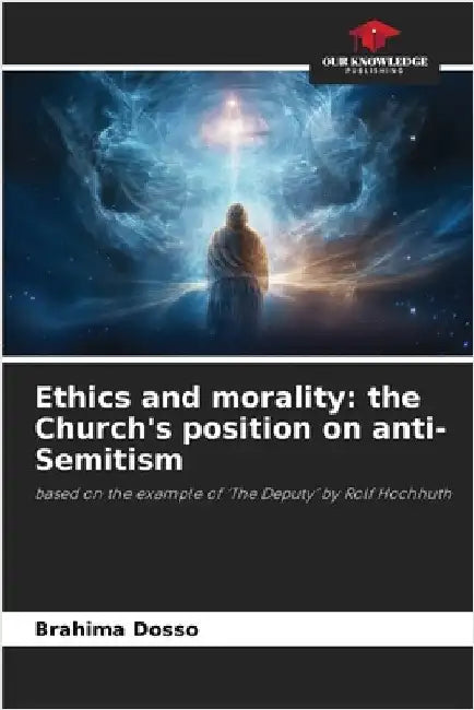 Ethics and morality: the Church's position on anti-Semitism by Dosso, Brahima