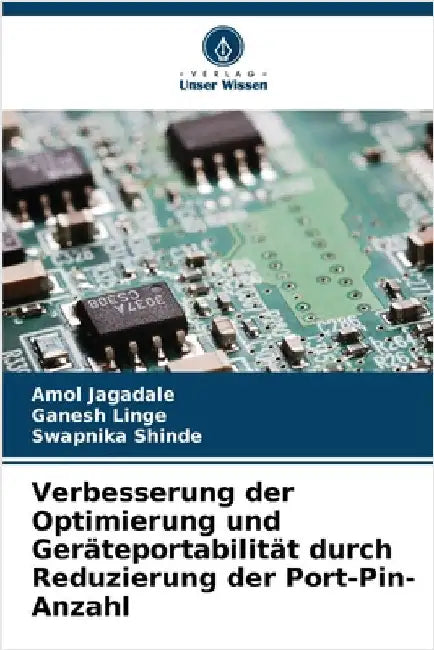 Verbesserung der Optimierung und Geräteportabilität durch Reduzierung der Port-Pin-Anzahl by Jagadale, Amol