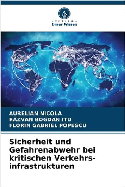 Sicherheit und Gefahrenabwehr bei kritischen Verkehrs-infrastrukturen by Nicola, Aurelian