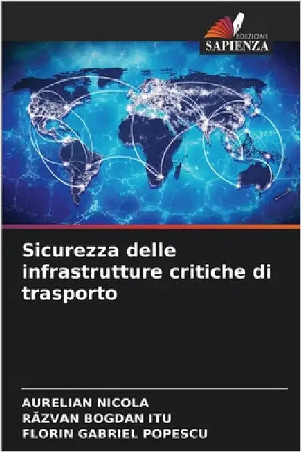 Sicurezza delle infrastrutture critiche di trasporto by Nicola, Aurelian