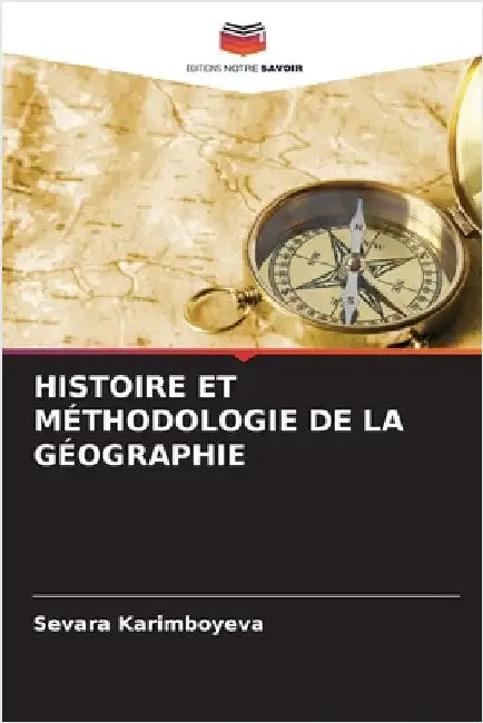 Histoire Et Méthodologie de la Géographie by Karimboyeva, Sevara