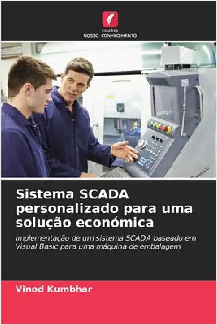 Sistema SCADA personalizado para uma solução económica by Kumbhar, Vinod