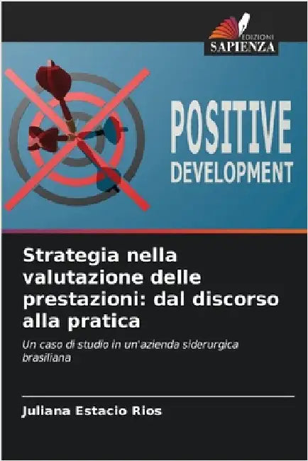 Strategia nella valutazione delle prestazioni: dal discorso alla pratica by Estacio Rios, Juliana