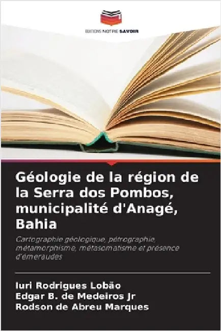 Géologie de la région de la Serra dos Pombos, municipalité d'Anagé, Bahia by Rodrigues Lobão, Iuri