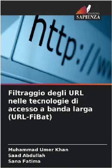 Filtraggio degli URL nelle tecnologie di accesso a banda larga (URL-FiBat) by Khan, Muhammad Umer