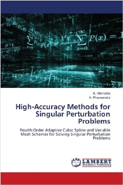 High-Accuracy Methods for Singular Perturbation Problems by Mamatha, K.