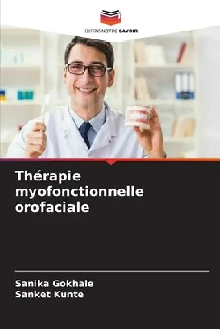 Thérapie myofonctionnelle orofaciale by Sanika Gokhale, Sanket Kunte