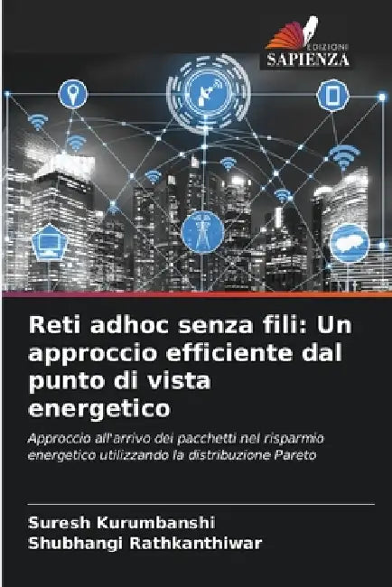 Reti adhoc senza fili: Un approccio efficiente dal punto di vista energetico by Suresh Kurumbanshi, Shubhangi Rathkanthiwar