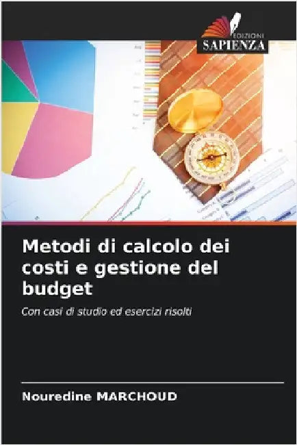 Metodi di calcolo dei costi e gestione del budget by Marchoud, Nouredine