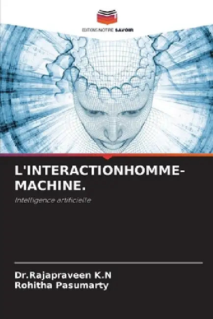 L'Interactionhomme-Machine. by Dr Rajapraveen K. N., Rohitha Pasumarty