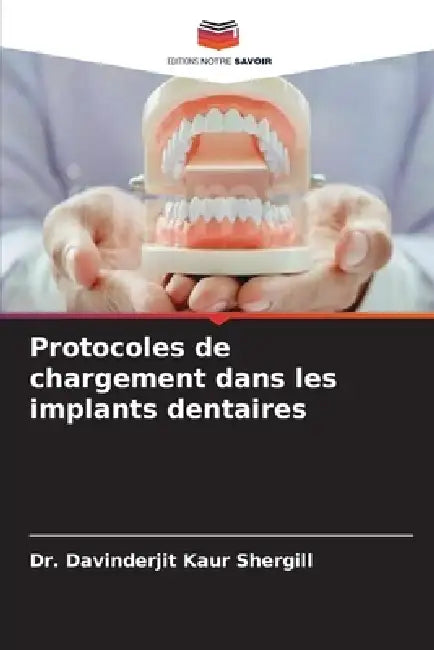 Protocoles de chargement dans les implants dentaires by Davinderjit Kaur Shergill