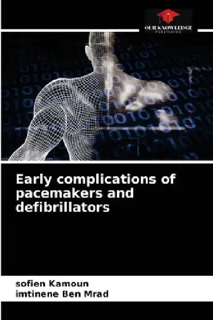 Early complications of pacemakers and defibrillators by Sofien Kamoun