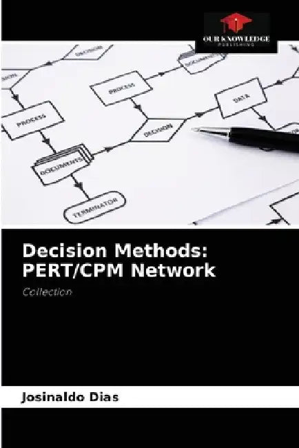 Decision Methods: PERT/CPM Network by Josinaldo Dias