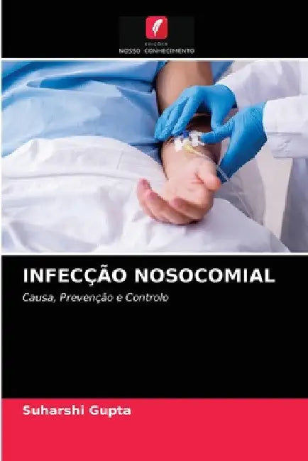 Infecção Nosocomial by Suharshi Gupta