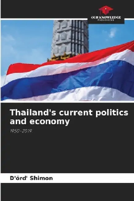 Thailand's current politics and economy by D'Örd' Shimon